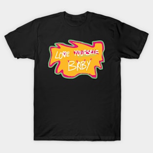 Love Yourself Baby T-Shirt